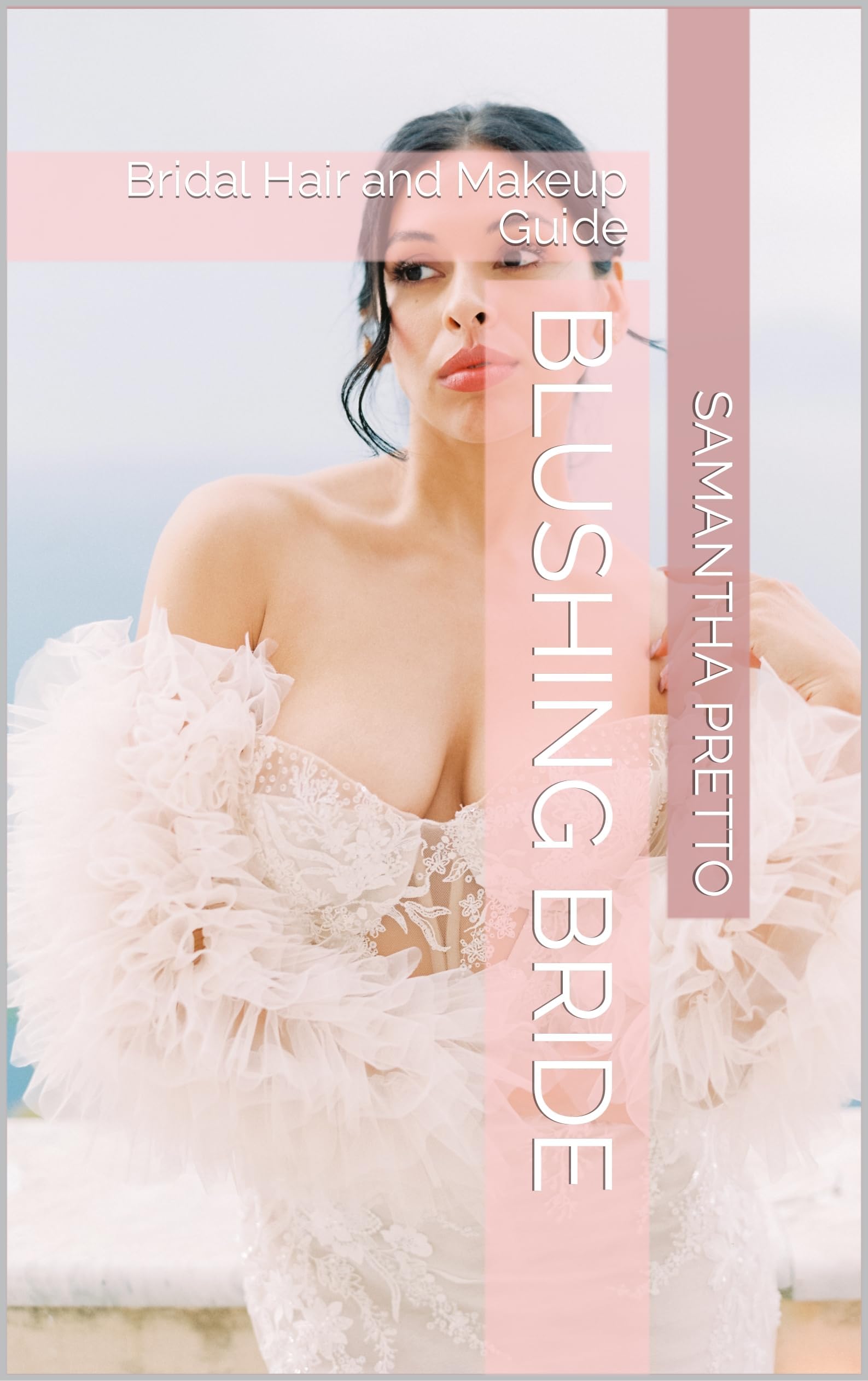 Blushing Bride: Bridal Hair and Makeup Guide