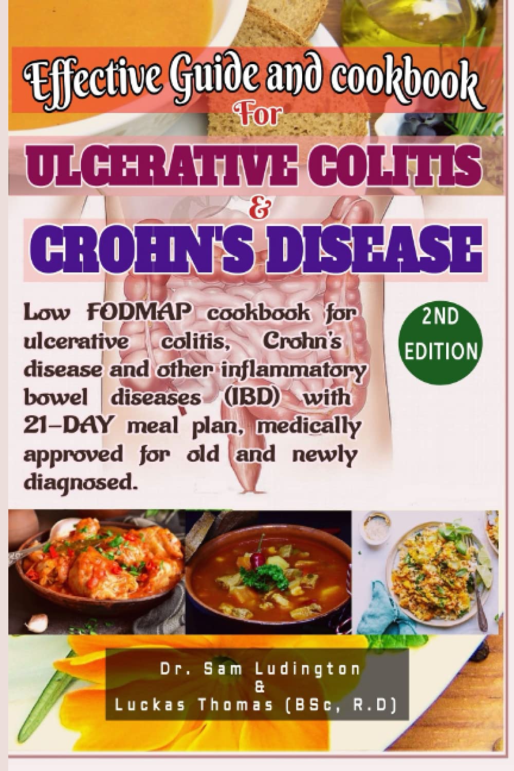 EFFECTIVE DIET GUIDE FOR ULCERATIVE AND CROHN'S DISEASE: Low FODMAP cookbook for ulcerative colitis, Crohn's and other inflammatory bowel diseases (IBD) with 21-DAY meal plan.