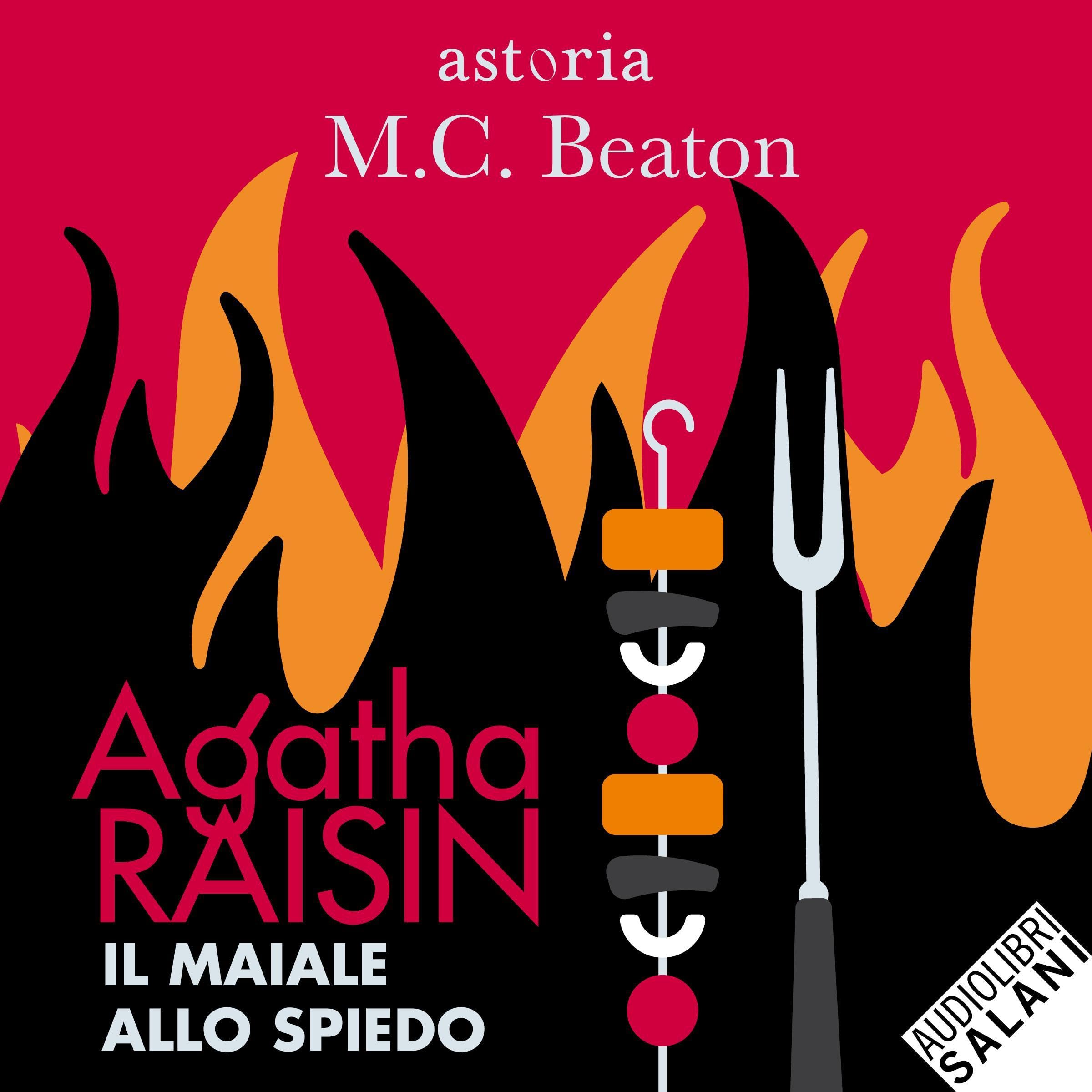 Il maiale allo spiedo: Agatha Raisin - Vol. 22