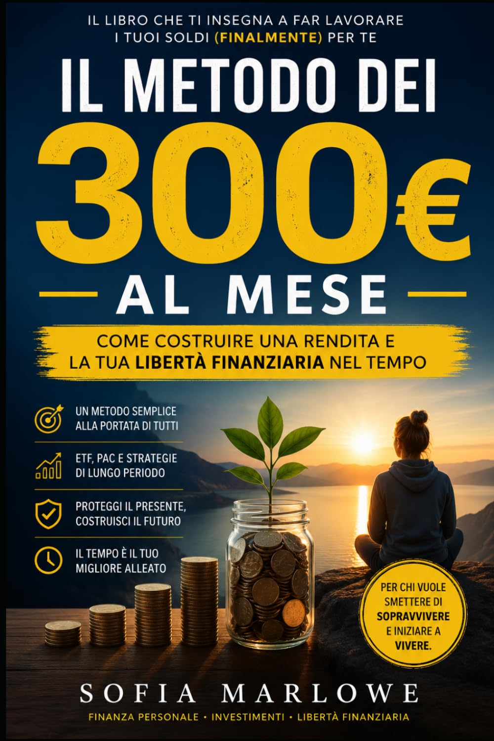 Il metodo dei 300 € al mese: come costruire una rendita e la tua libertà finanziaria nel tempo