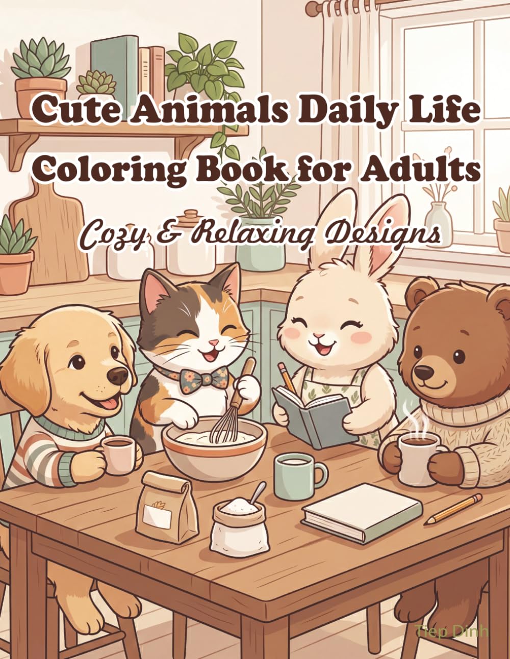 Cute Animals Daily Life Coloring Book for Adults: Cozy & Relaxing Designs