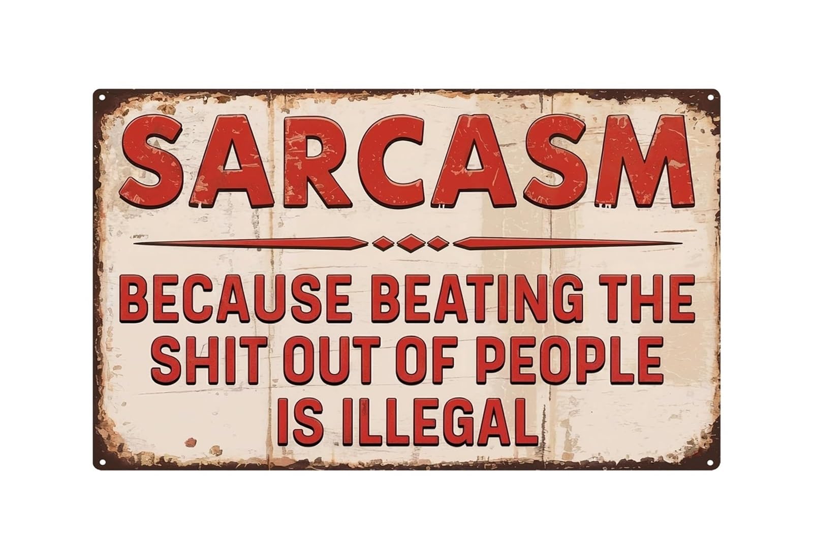 IDGTTLDF Sarcastic Metal Tin Sign Vintage Funny Wall Decor for Man Cave Garage Home Bar 8 X 12 inch