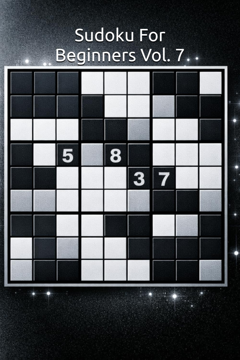 Sudoku for Beginners: 240 Puzzles with Solutions, Vol. 7