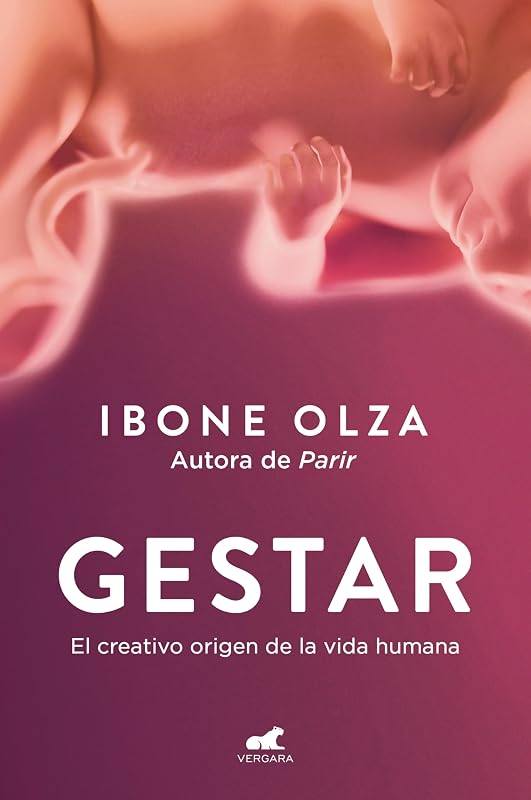 Gestar: El creativo origen de la vida humana / Gestation: The Creative Origin of Human Life (Spanish Edition)