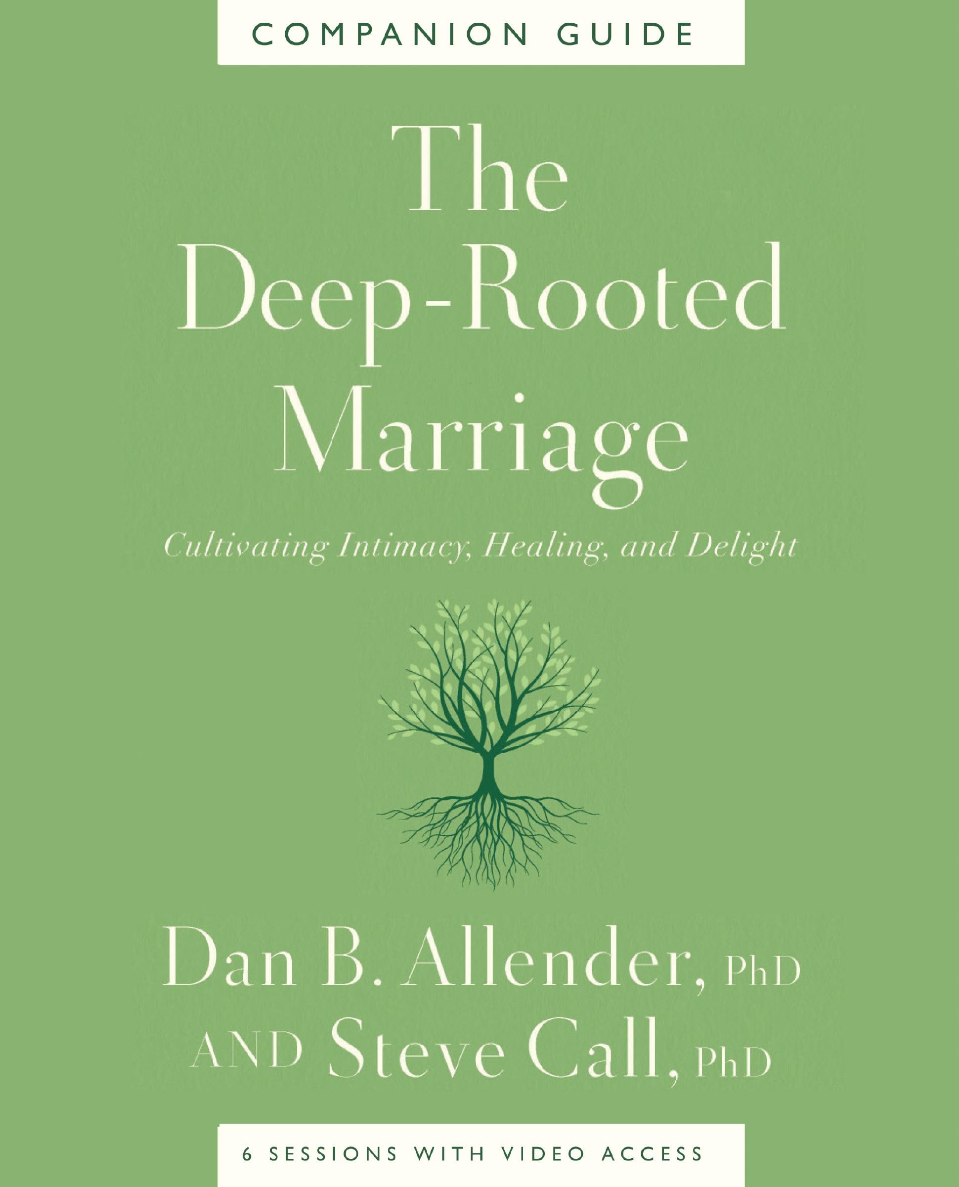The Deep-Rooted Marriage Companion Guide: Cultivating Intimacy, Healing, and Delight