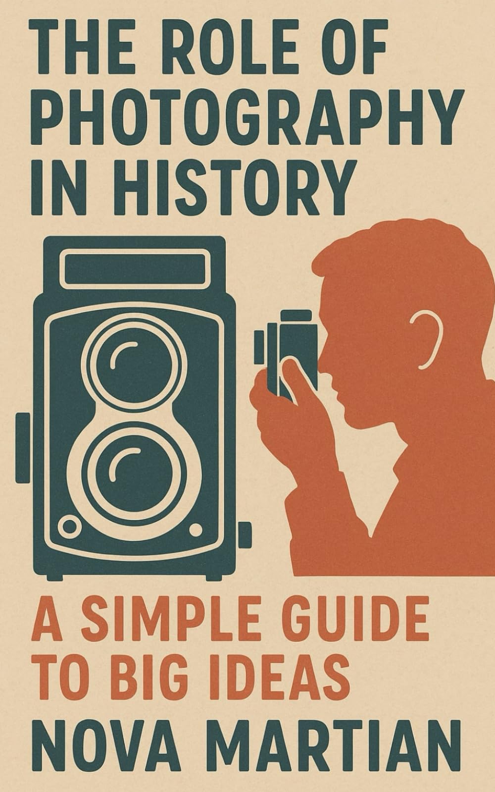 The Role of Photography in History: A Simple Guide to Big Ideas