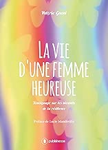 Download La vie d'une femme heureuse: Témoignage sur les bienfaits de la résilience PDF
