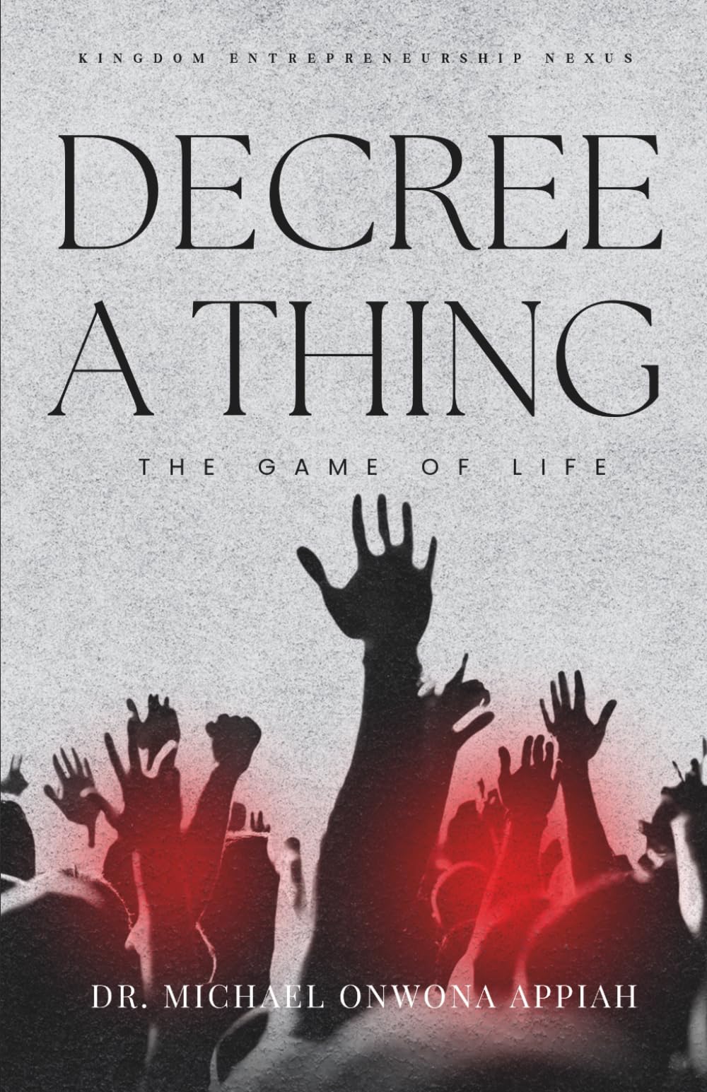 DECREE A THING: THE GAME OF LIFE