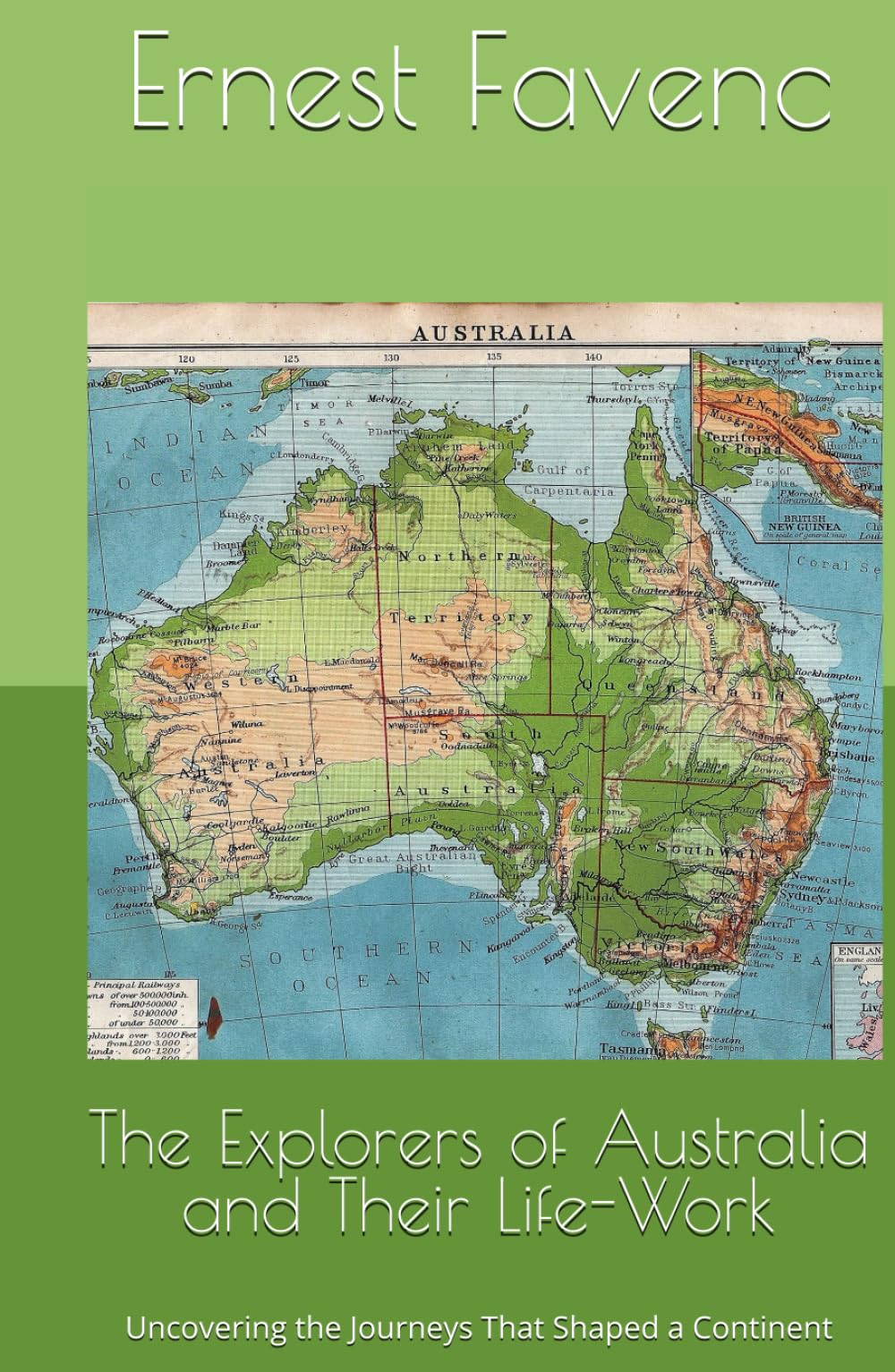 The Explorers of Australia and Their Life-Work: Uncovering the Journeys That Shaped a Continent