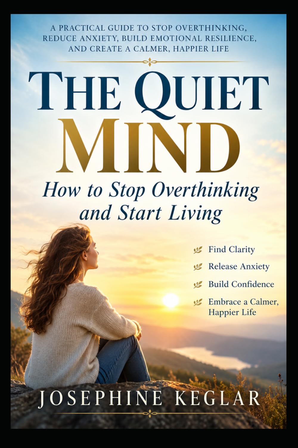 The Overthinking Solution: Break Free from Mental Clutter, Stop Negative Thought Loops, Make Better Decisions, and Find Lasting Peace of Mind