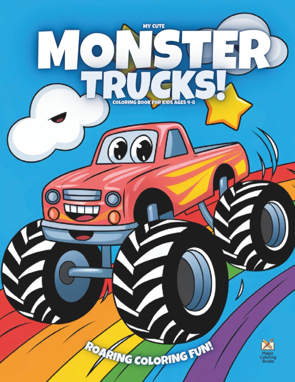 My Cute Monster Trucks!: Coloring Book For Kids Ages 4-8 (Magic Coloring Books Collection)