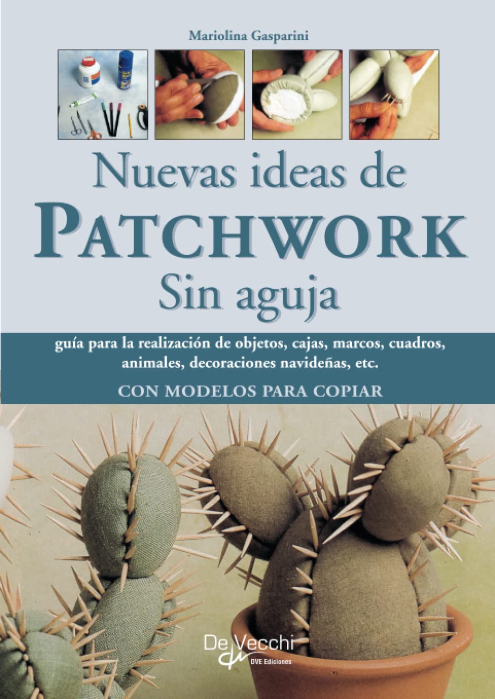 Nuevas ideas de patchwork sin aguja (Spanish Edition)