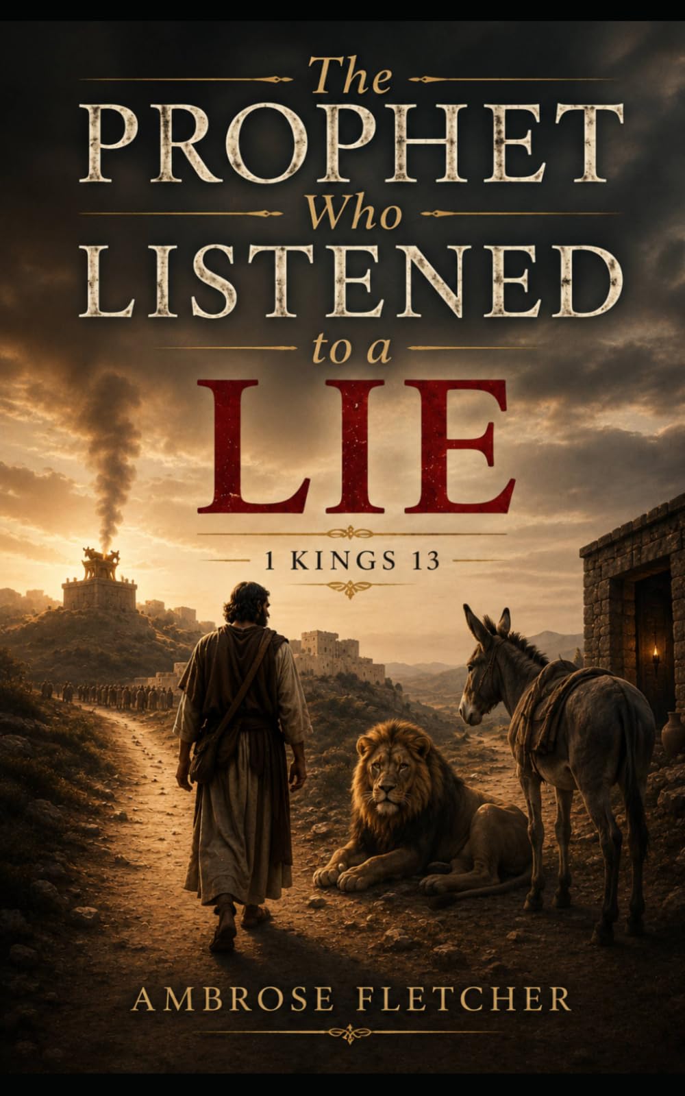 The Prophet Who Listened to a Lie