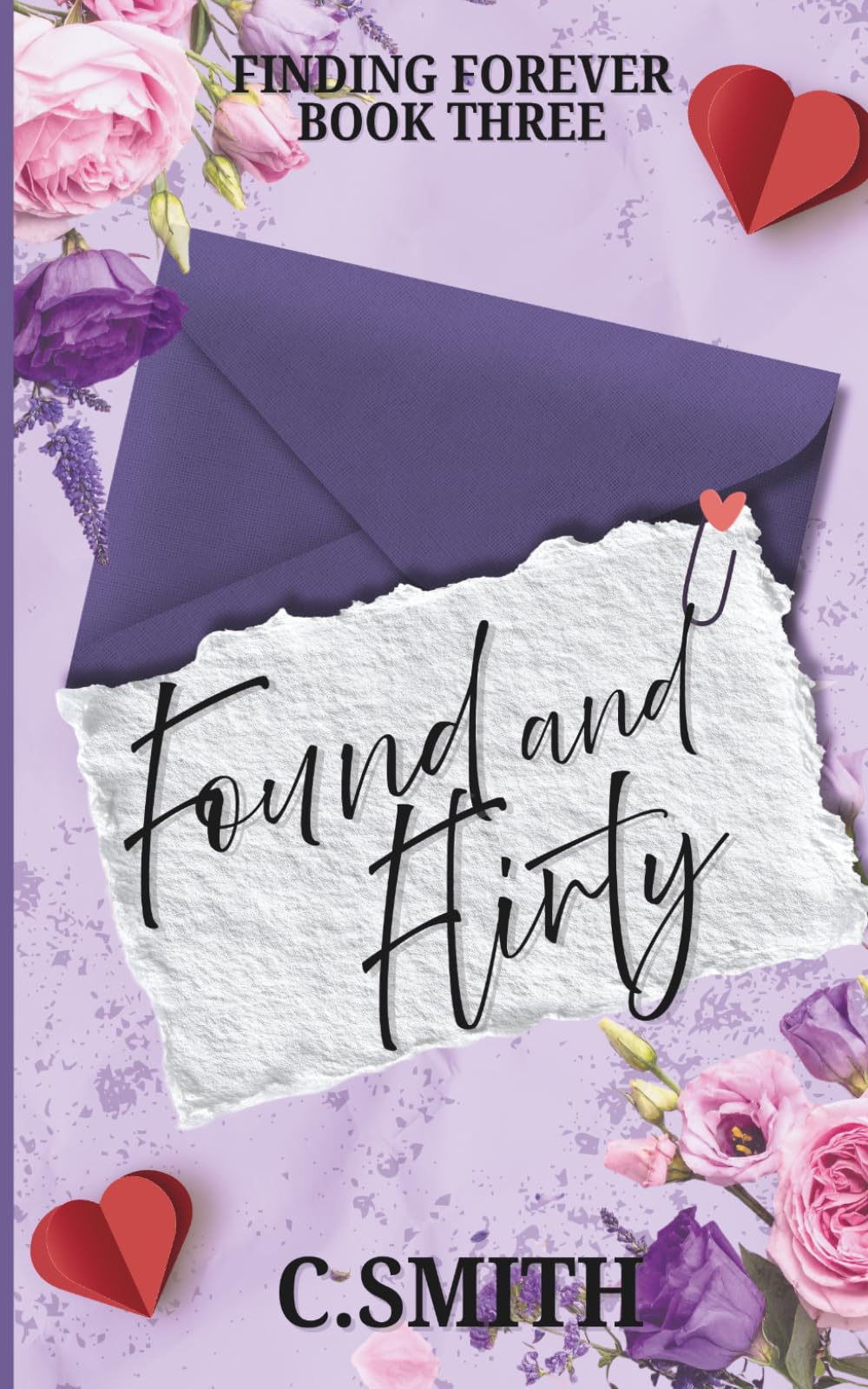 Found And Flirty Special Edition: An epic love story, they fall hard and fast, fun, flirty and forever (Finding Forever Special Editions)
