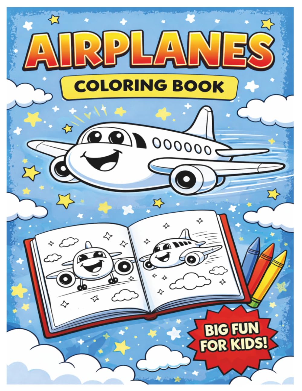 Airplane Coloring Book for Kids Ages 4–8: Fun Jet Aircraft Coloring Pages with Passenger Planes, Cargo Jets, and Aviation Scenes | Easy and Cute Airplanes for Boys and Girls Who Love Flying