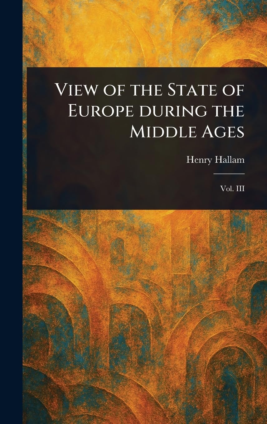View of the State of Europe During the Middle Ages
