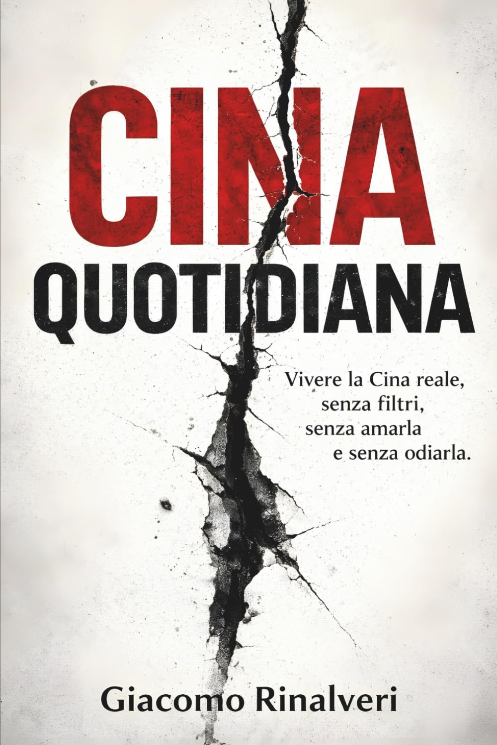Cina quotidiana: Vivere la Cina reale, senza filtri, senza amarla e senza odiarla (Civiltà quotidiane d’Asia)
