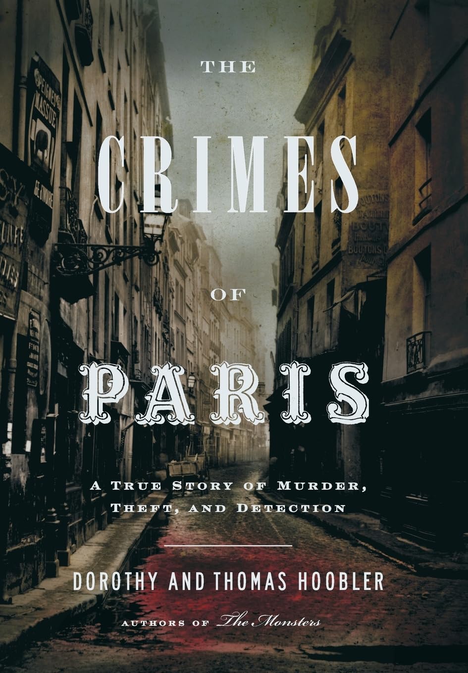 Buy The Crimes Of Paris: A True Story Of Murder, Theft, And Detection — BookShops.in