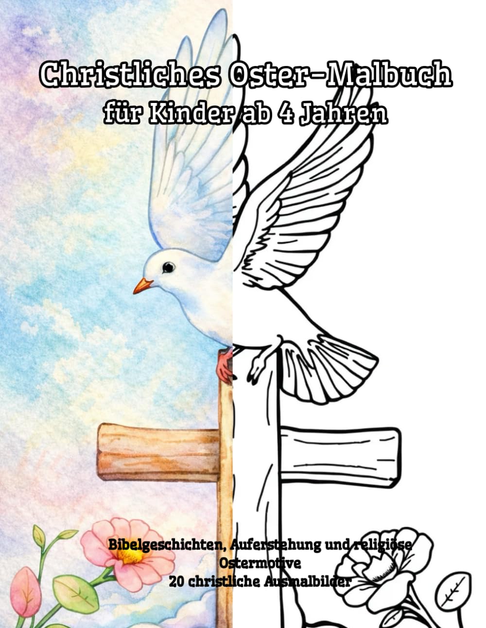 Christliches Oster-Malbuch für Kinder ab 4 Jahren: Bibelgeschichten, Auferstehung und religiöse Ostermotive | 20 christliche Ausmalbilder