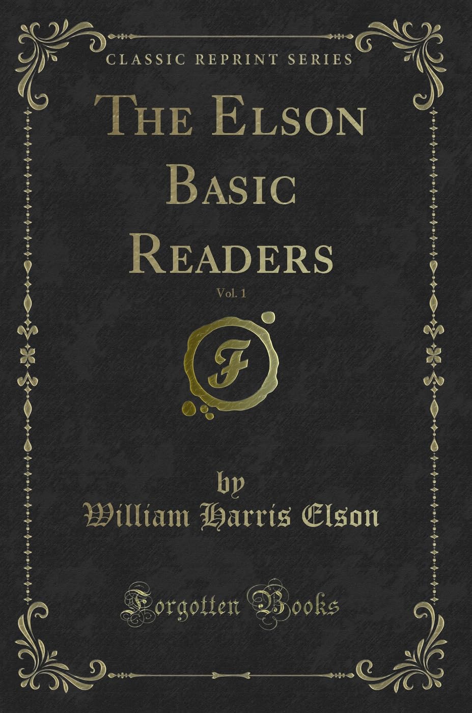 The Elson Basic Readers, Vol. 1 (Classic Reprint)