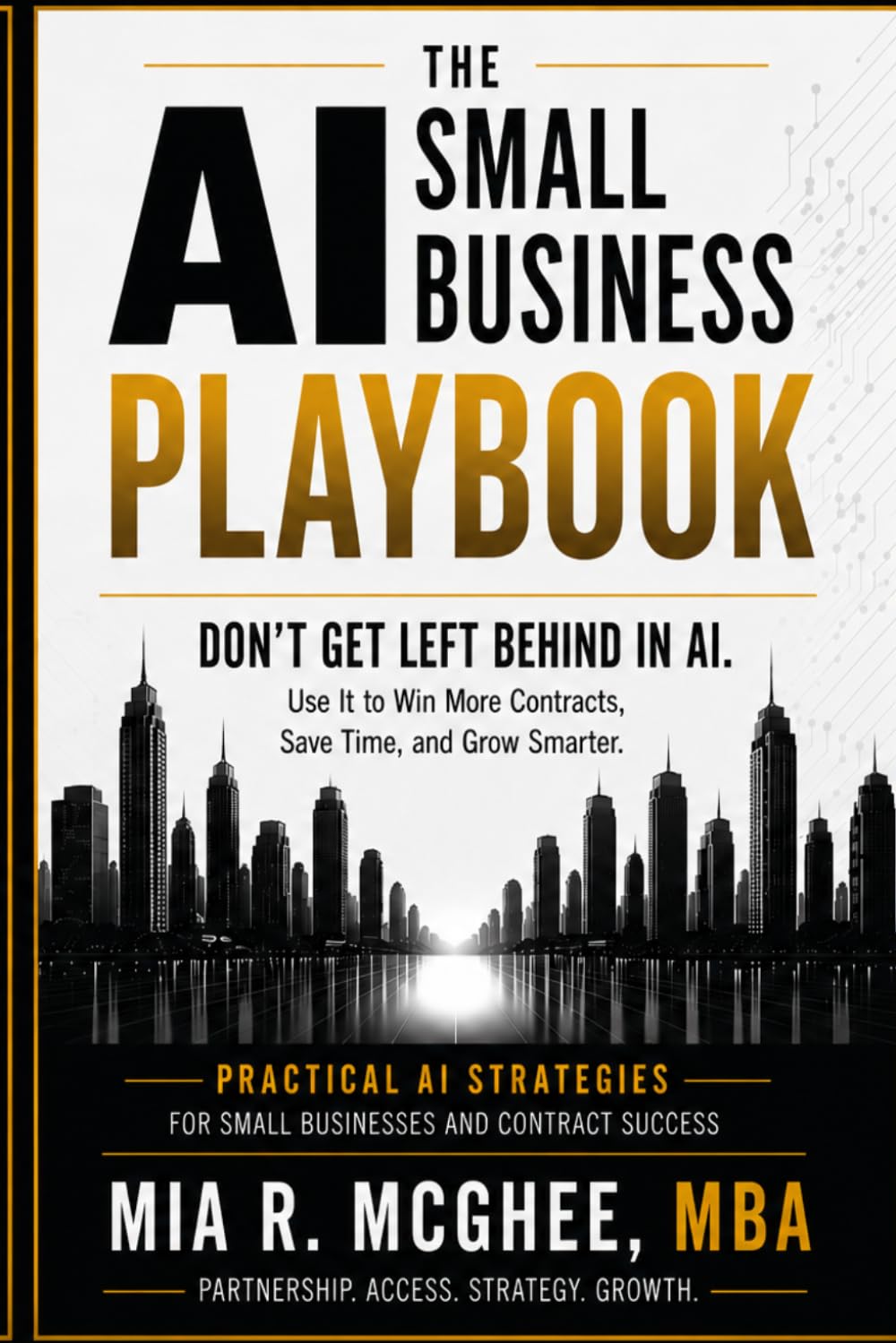 The AI Small Business Playbook: DON’T GET LEFT BEHIND IN AI.