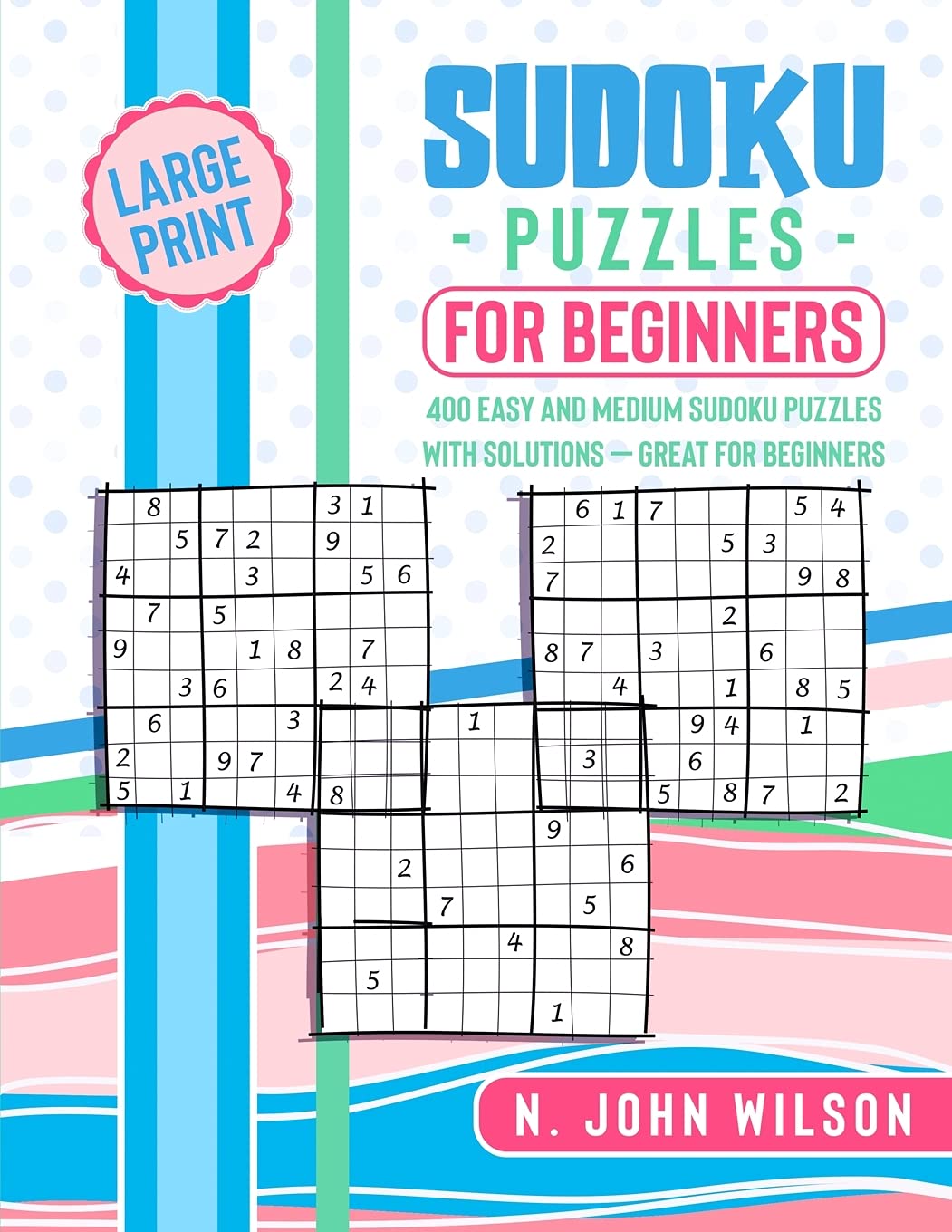 Sudoku Puzzles for Beginners: 400 Easy and Medium Sudoku Puzzles with Solutions - Great for Beginners