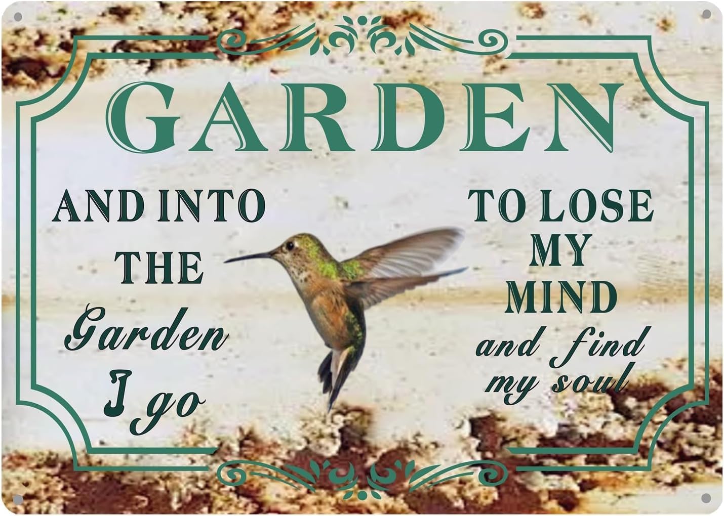 SMAZDFXX Funny Hummingbird Metal Sign - Into The Garden I Go To Lose My Mind and Find My Soul, Gardener for Garden Lover, Novelty Yard Decor Home Wall Art Poster 8"x12"