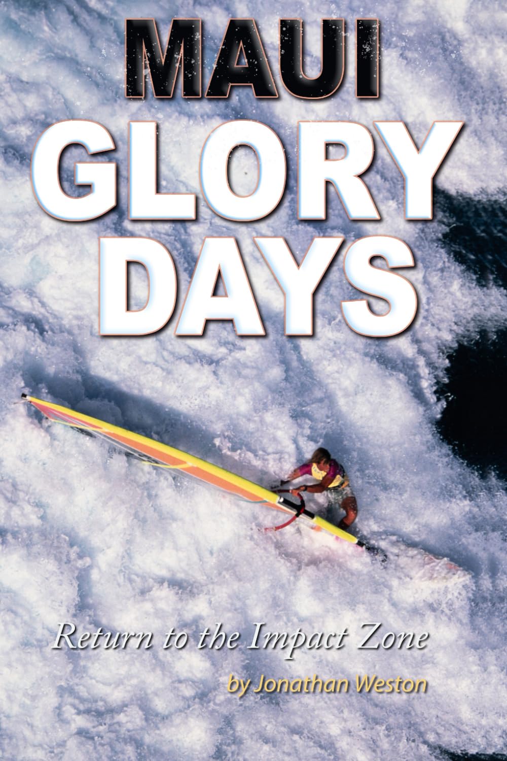 MAUI GLORY DAYS vibrant hommage aux légendes de la planche à voile