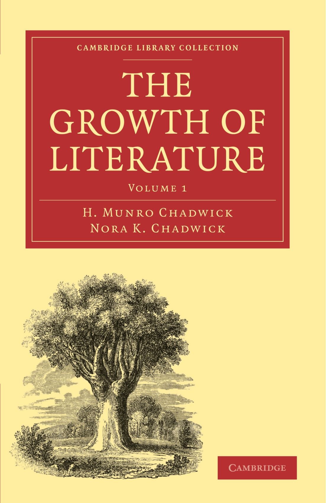 The Growth of Literature: Volume 1 (Cambridge Library Collection - Literary Studies)