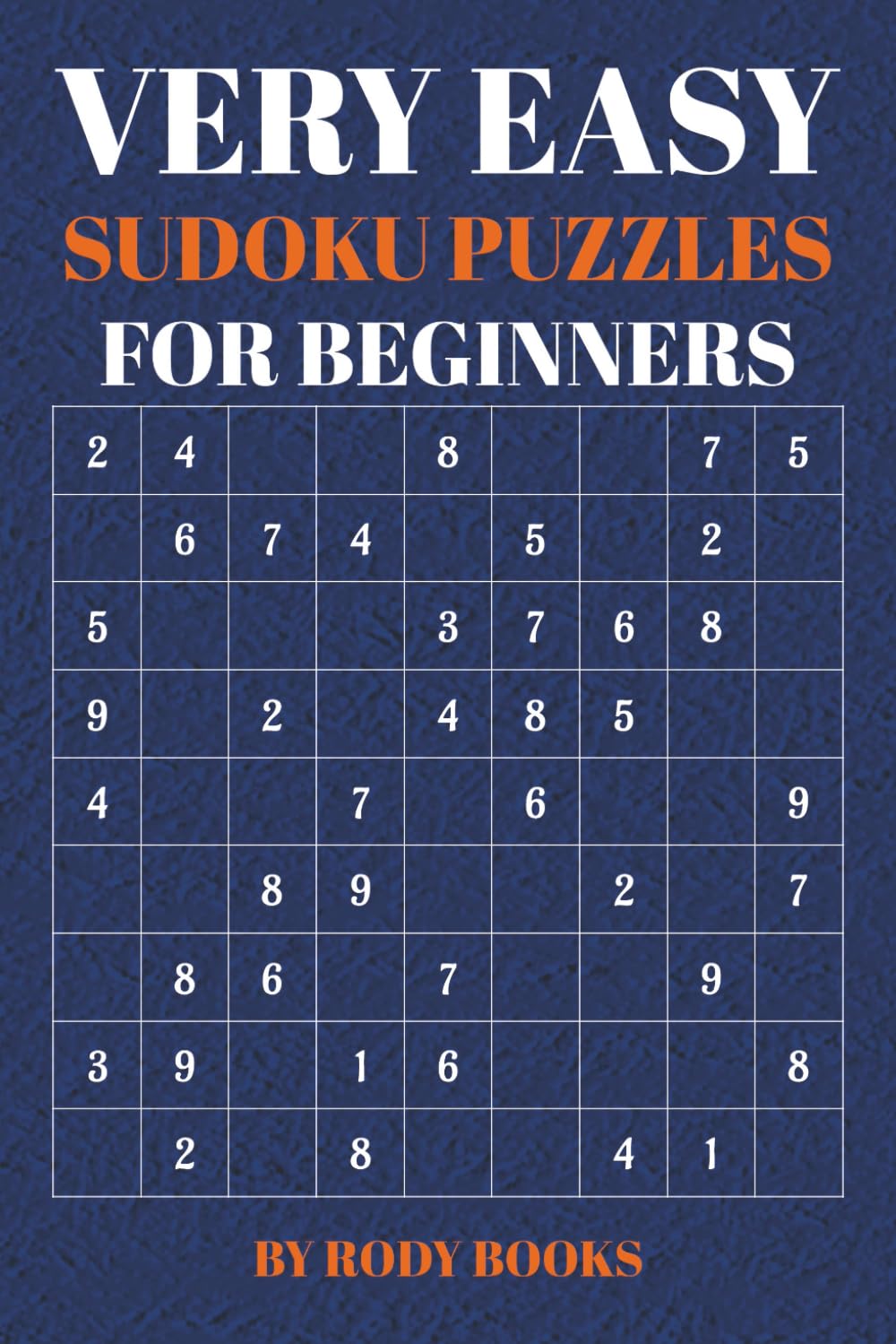 Very Easy Sudoku Puzzle Book For Beginners: 100 Very Easy Sudoku Puzzles for Beginners – Large Print, One Puzzle Per Page, Solutions Included