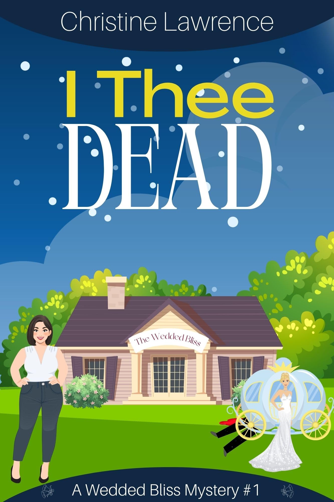 I Thee Dead ( A Wedded Bliss Mystery Book 1)