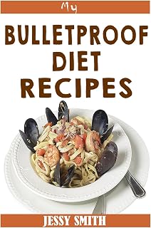 My Bulletproof Diet Recipes: Recipes to help you stick to the Bulletproof Diet