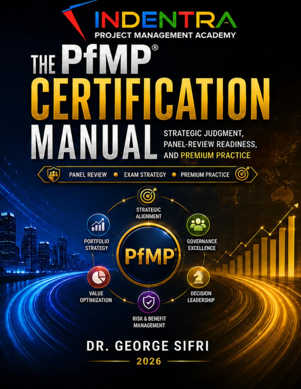 The PfMP Certification Manual: Strategic Judgment, Panel-Review Readiness, and Premium Practice