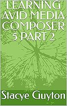 LEARNING AVID MEDIA COMPOSER 5 PART 2
