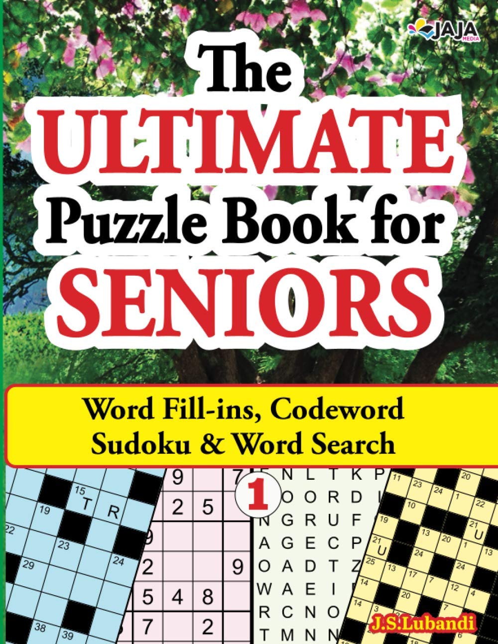 The ULTIMATE Puzzle Book for SENIORS: Word Fill-ins, Codeword, Sudoku & Word Search! (150 Ultimate Puzzles for Seniors)