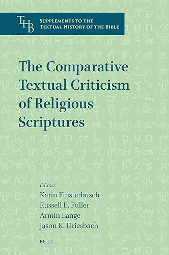 The Comparative Textual Criticism of Religious Scriptures (Supplements to the Textual History of the Bible, 8)