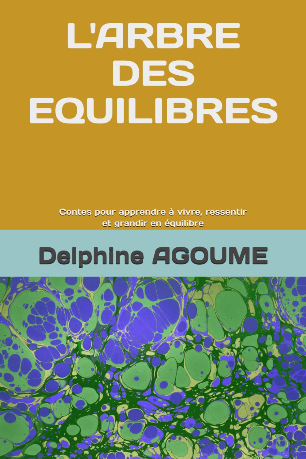 L'ARBRE DES EQUILIBRES: Contes pour apprendre à vivre, ressentir et grandir en équilibre