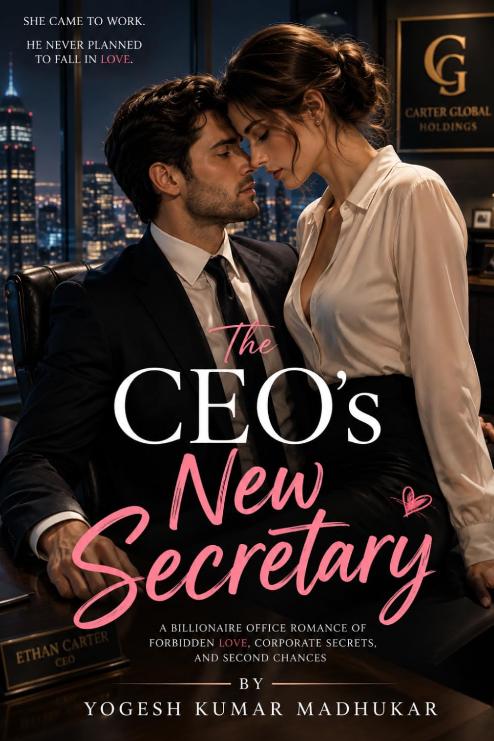 The CEO's New Secretary: A Billionaire Office Romance of Forbidden Love, Corporate Secrets, and Second Chances