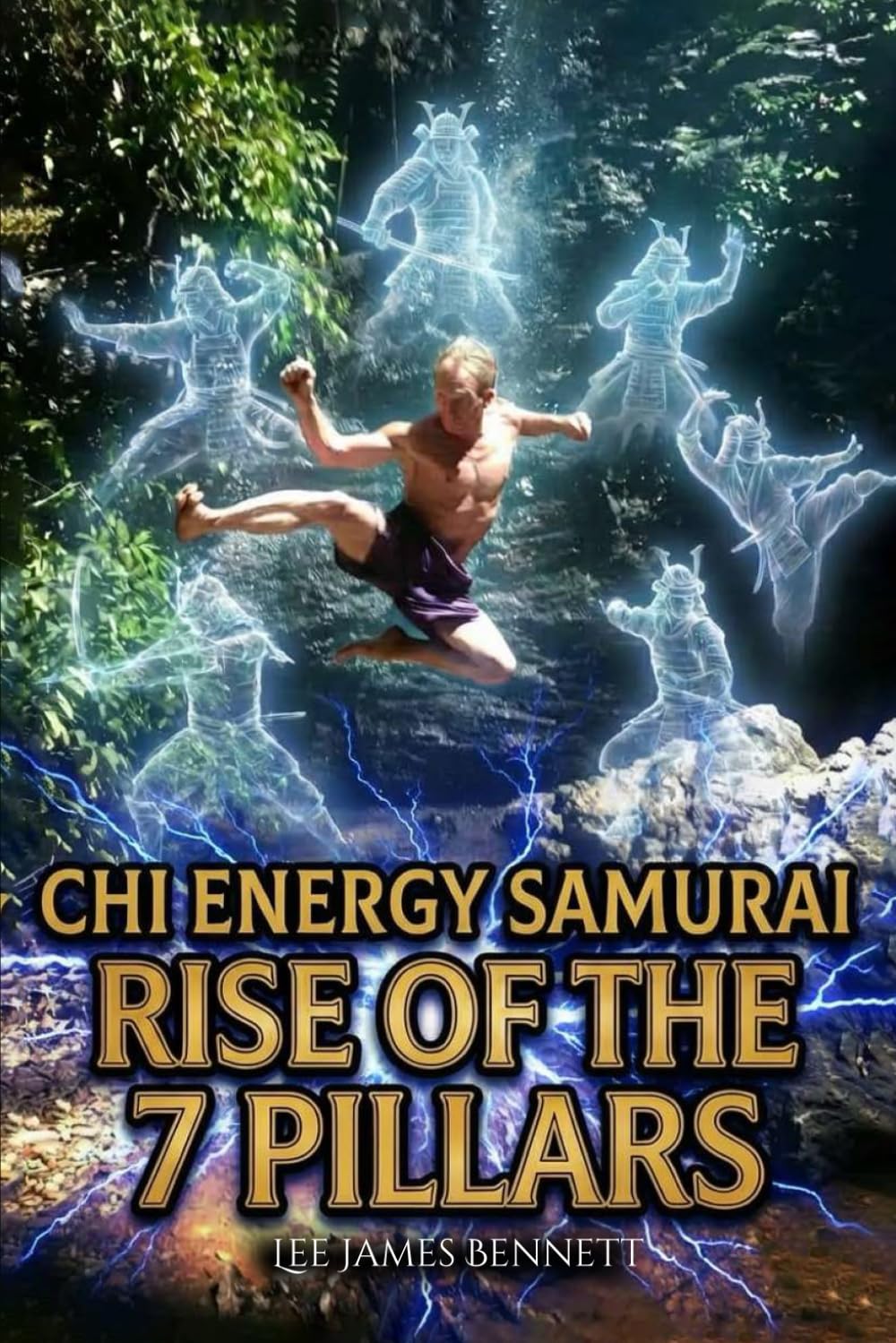 Chi Energy Samurai: Rise Of The 7 Pillars (The Chi Energy Samurai Trilogy)