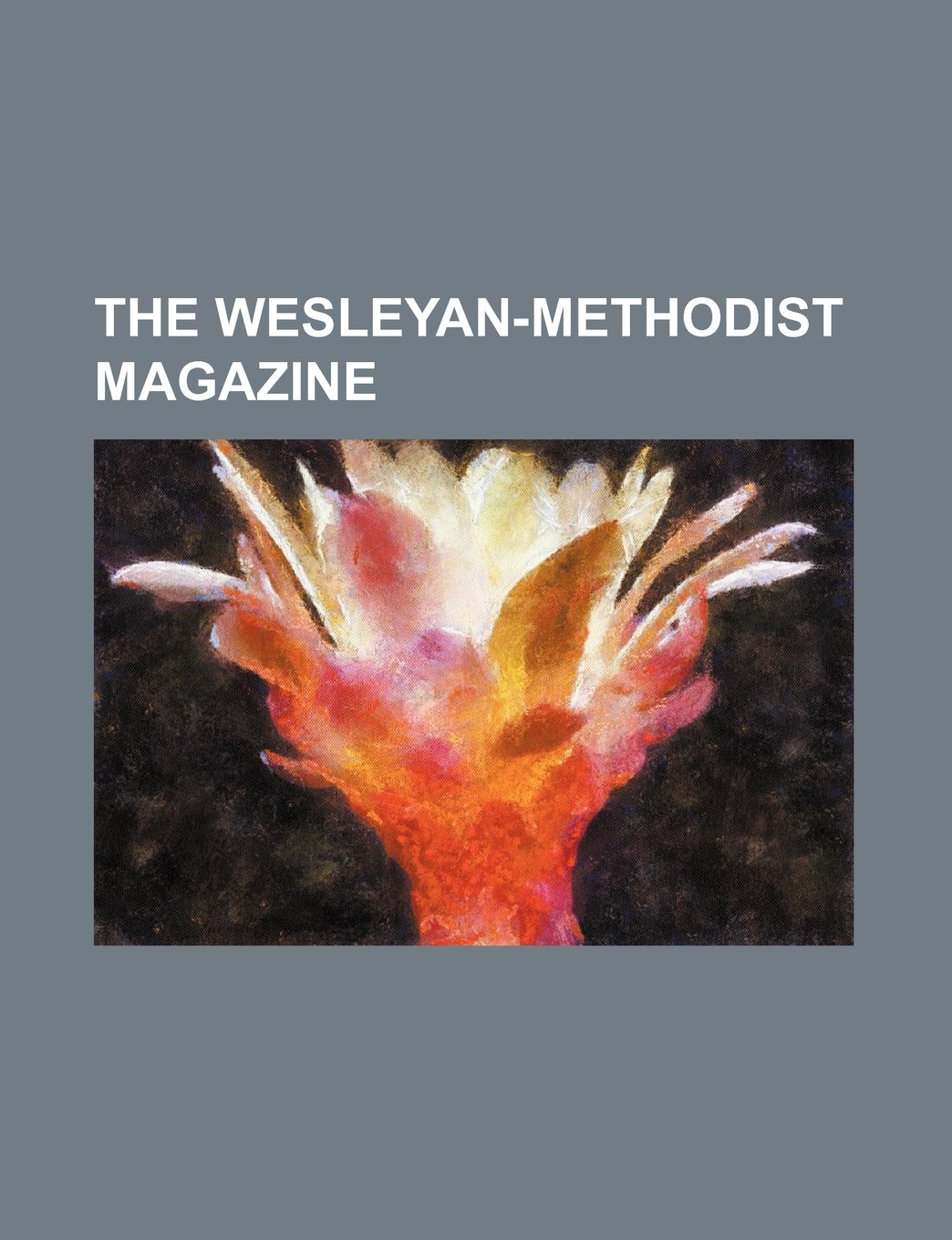 The Wesleyan-Methodist Magazine Volume 40