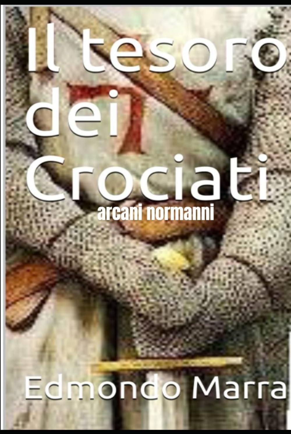 Il tesoro dei crociati: arcani normanni