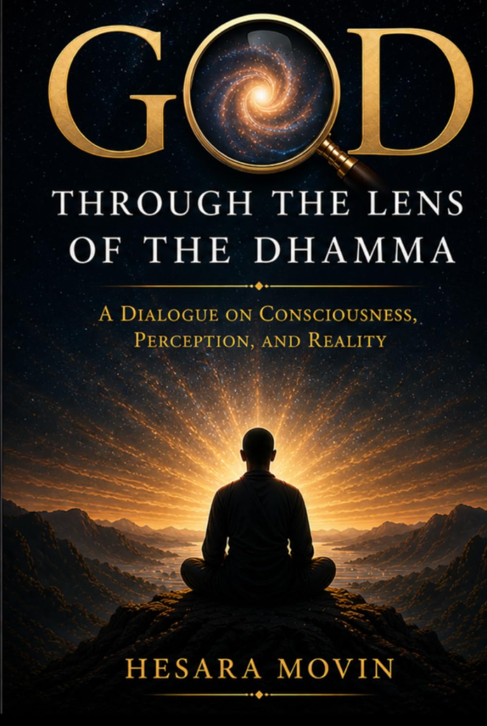 God Through the Lens of the Dhamma: A Dialogue on Consciousness, Perception, and Reality