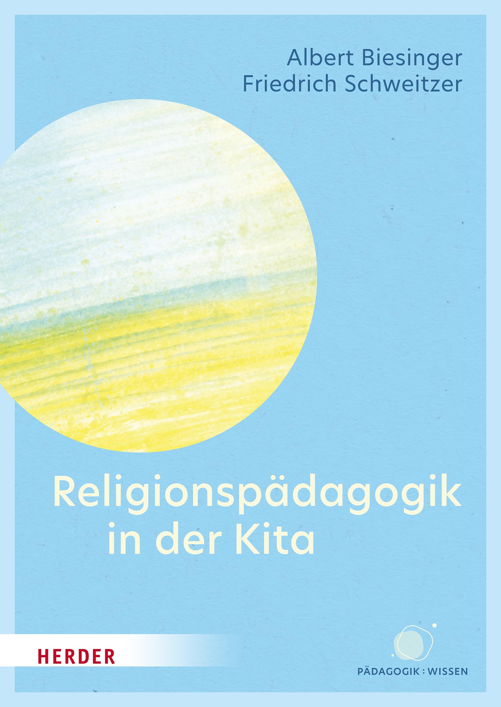 Religionspädagogik in der Kita: Kompetenzen für pädagogische Fachkräfte