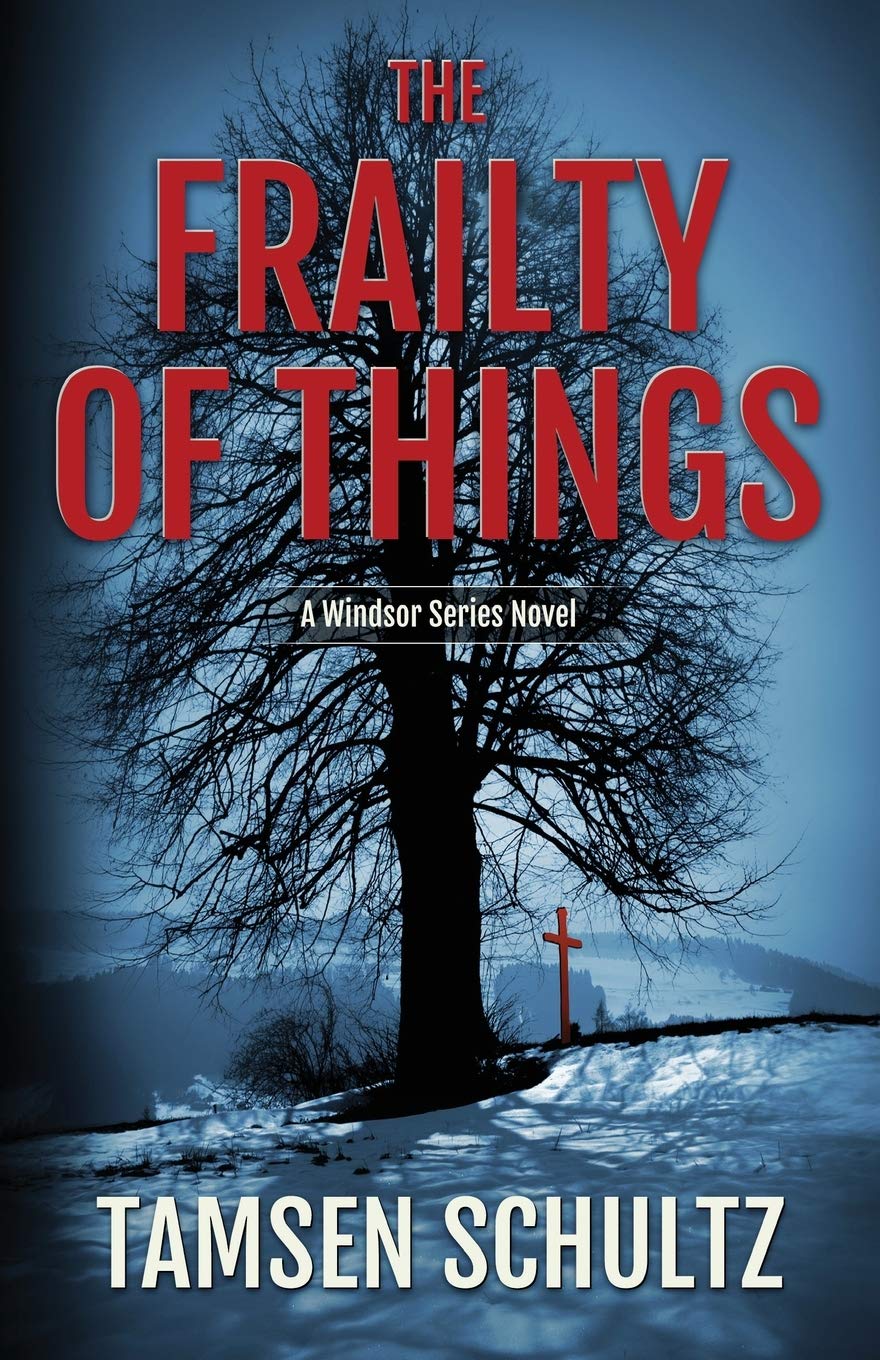 The Frailty of Things: Windsor Series, Book 4 (Volume 4)
