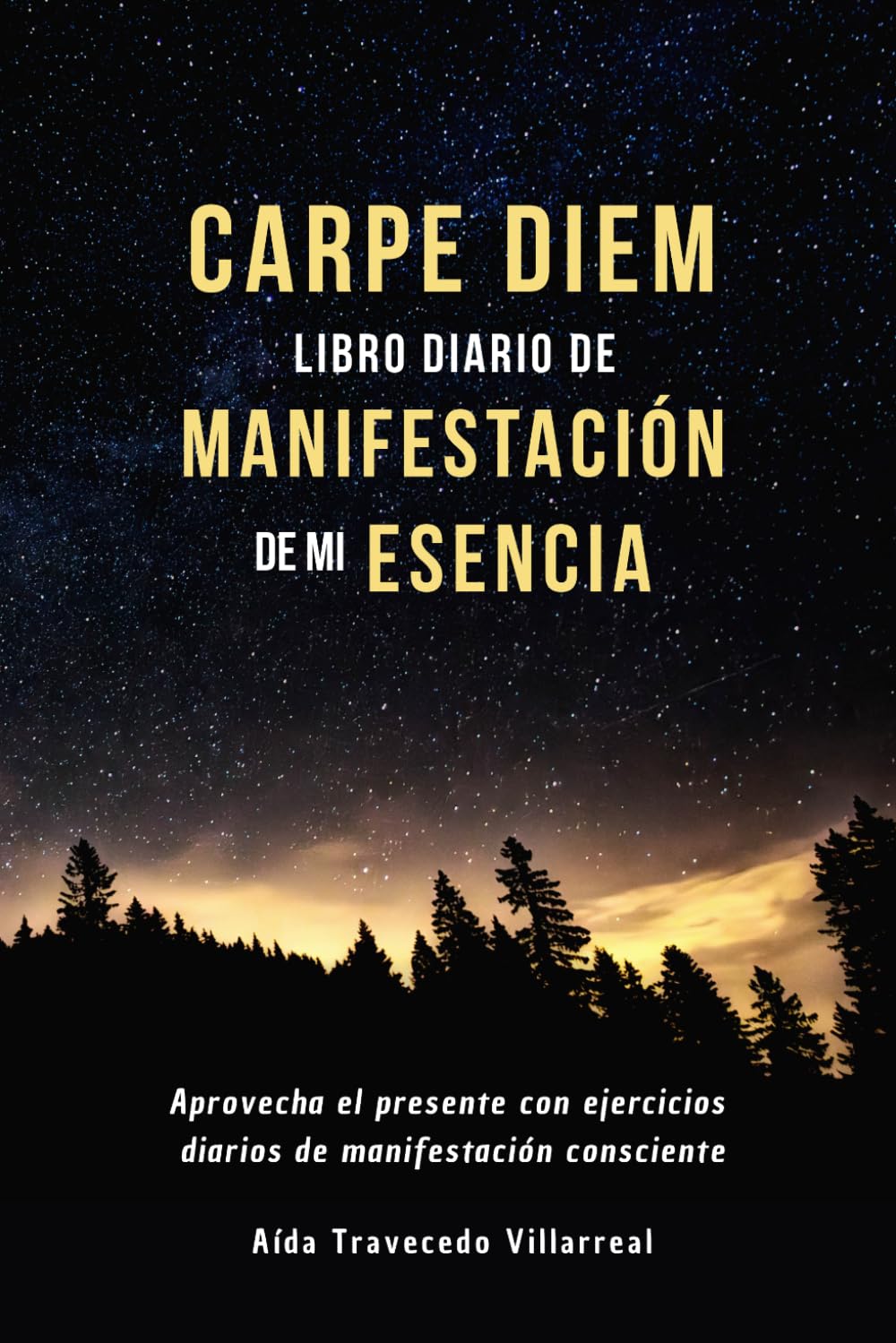 Carpe Diem Libro diario de Manifestación de mi Esencia: Aprovecha el presente con ejercicios diarios de manifestación consciente, si buscas sentido de ... que buscan sentido en la vida cotidiana.)