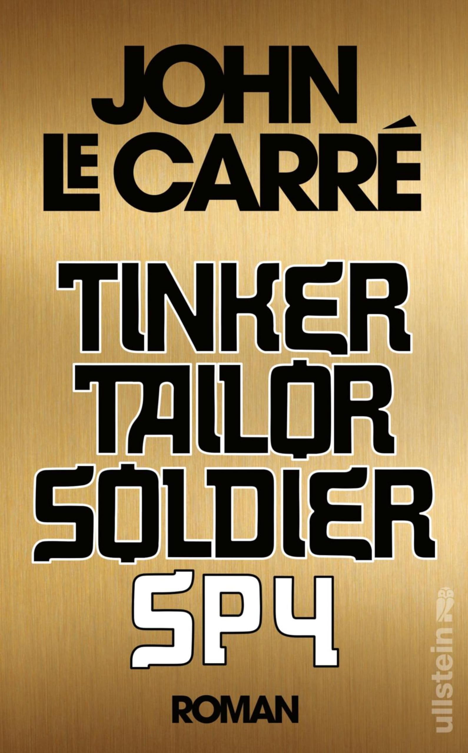 Tinker Tailor Soldier Spy: Roman | NEUÜBERSETZUNG zum 50. Jubiläum | Glanzvoll neu übersetzt von Peter Torberg. (Ein Smiley-Roman 5)