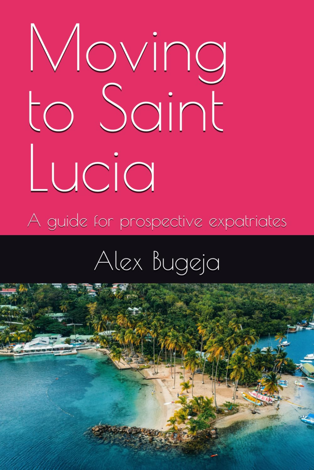 Moving to Saint Lucia: A guide for prospective expatriates