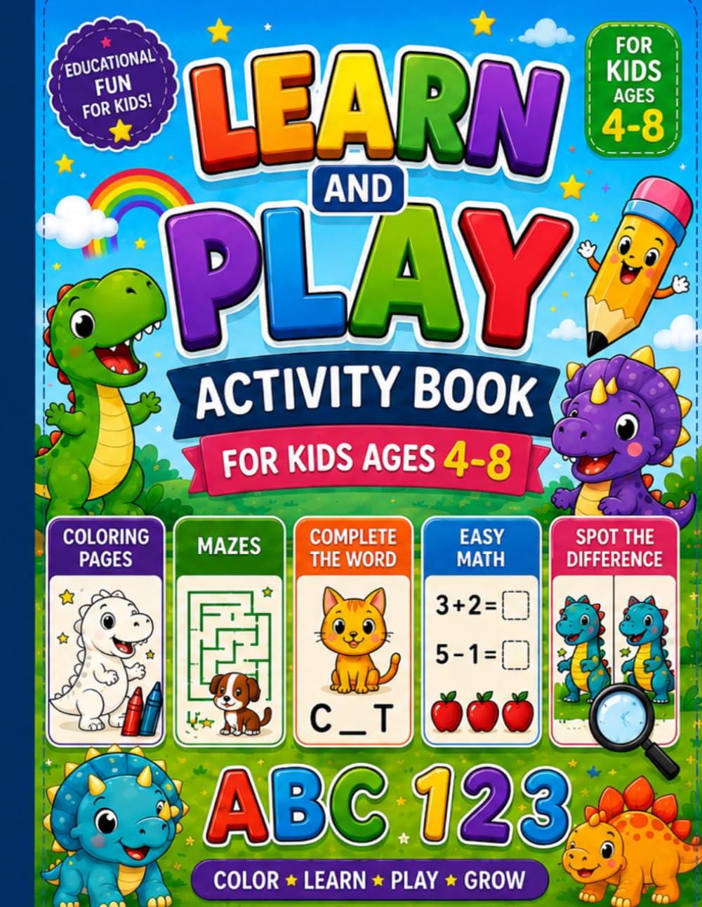 LEARN AND PLAY ACTIVITY BOOK: Coloring • Mazes • Word Games • Easy Math • Spot the Difference
