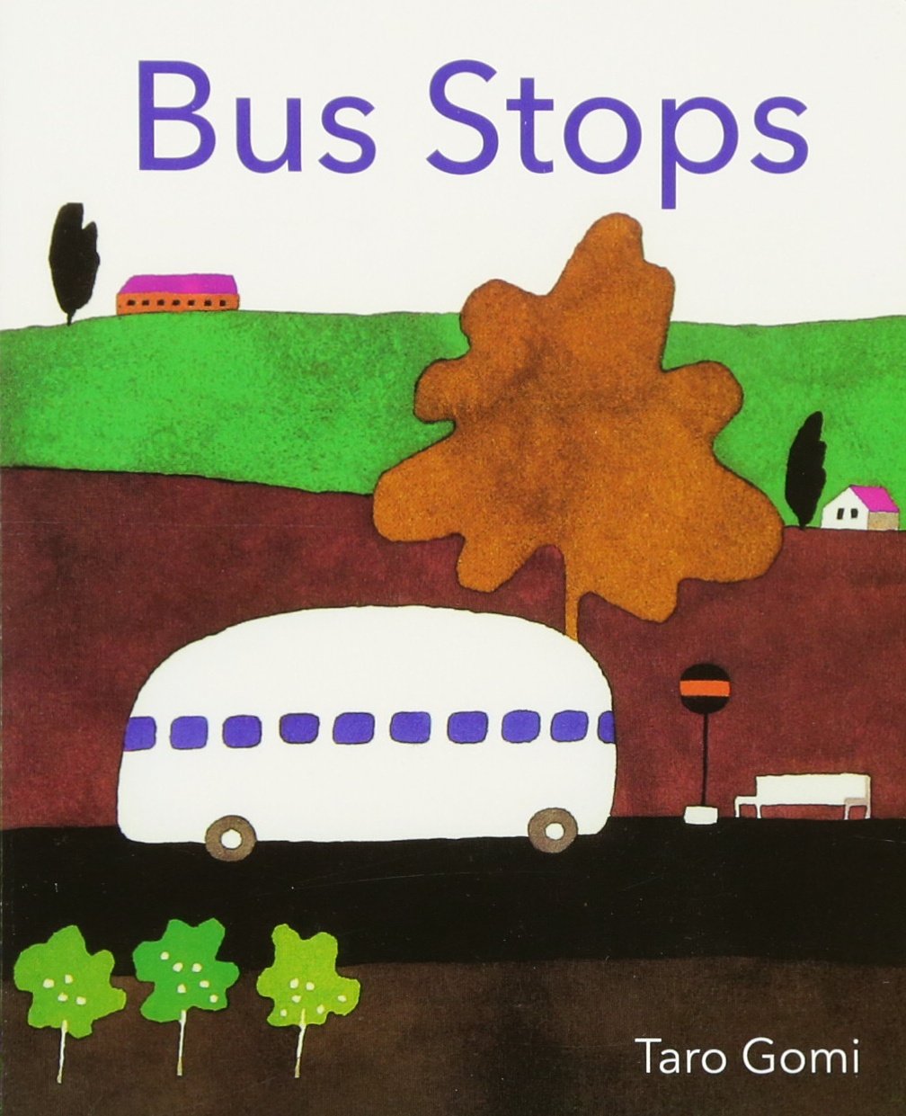 Bus Stops 2013 Edition bb (Taro Gomi) Board book – Picture Book, July 23, 2013