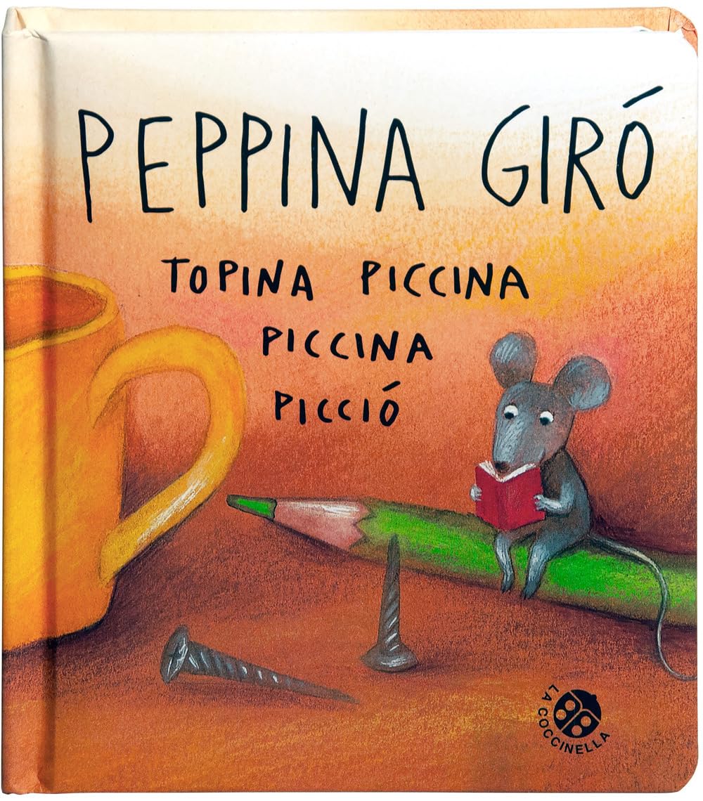 Peppina Girò topina piccina picciò. Ediz. a colori